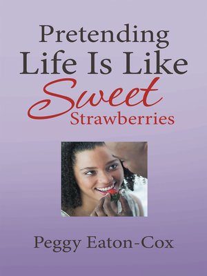 cover image of Pretending Life Is Like Sweet Strawberries